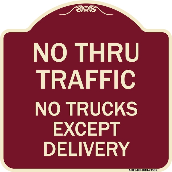 Signmission No Thru Traffic No Trucks Except Delivery Heavy-Gauge Aluminum Sign, 18" L, 18" H, BU-1818-23565 A-DES-BU-1818-23565 - main